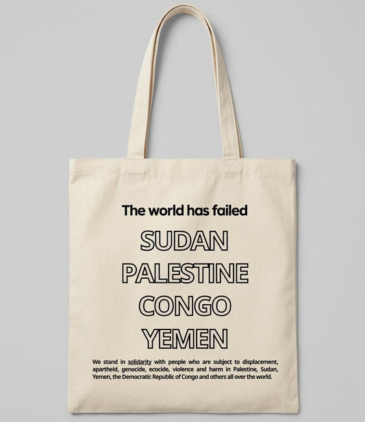 Tote Bag “The World Has Failed” – Sudan, Palestine, Congo, Yemen